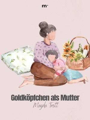 cover image of Goldköpfchen als Mutter